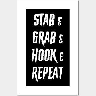 Stab Grab Hook Repeat Posters and Art